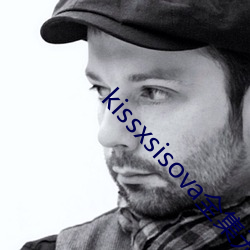 kissxsisova全(全)集(集)无删