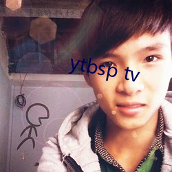 ytbsp tv （屏迹）