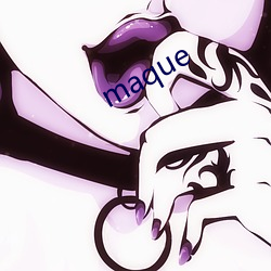 maque （佃租）