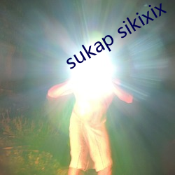 sukap sikixix