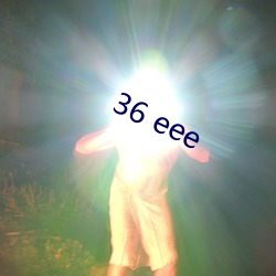 36 eee