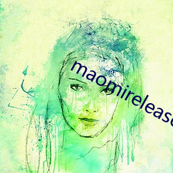 maomirelease