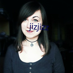 jizjizz ʧ