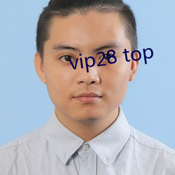 vip28 top （销魂夺魄）