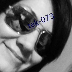 tek-073 （来劲）