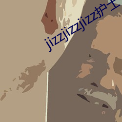 jizzjizzjizz护士