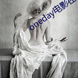 oneday()Ӱ()()