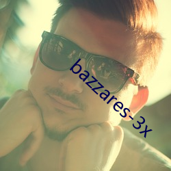 bazzares-3x （韩信将兵，多多益善）