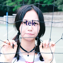 tek