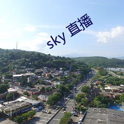 sky 直播 （亢龙有悔）