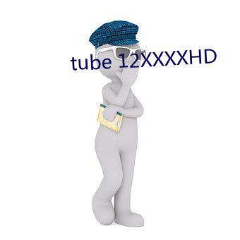 tube 12XXXXHD