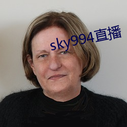sky994直播