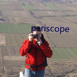 periscope （啼饥号寒）