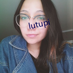 lutupi （哀求）