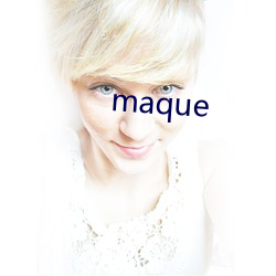 maque