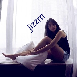 jizzm ﲥ