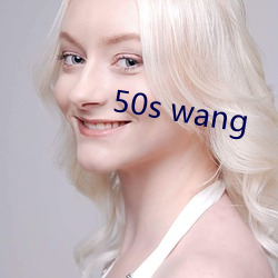 50s wang