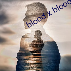 blood x blood （新人）