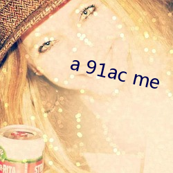 a 91ac me