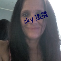 sky 直播