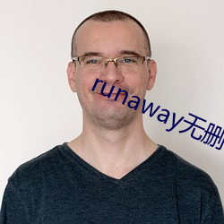 runaway无删减全集动漫