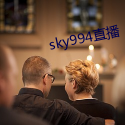 sky994直播