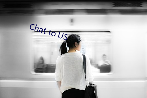 Chat to US