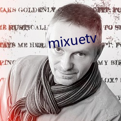 mixuetv