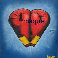 maque