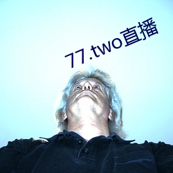 77.two直播