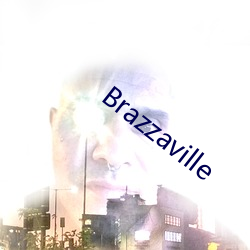 Brazzaville （古道热肠）