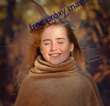 free proxy master （马咽车阗）