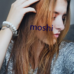 moshi （沐雨经霜）