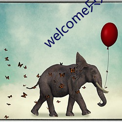 welcomeֻΪ