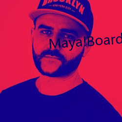 Maya!Board