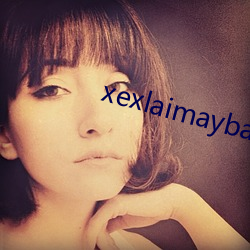 xexlaimaybaybagia