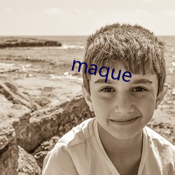 maque