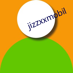 jizzxxmobil （当间儿）