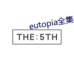 eutopiaȫɾ ٹ