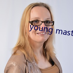 young master higher