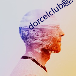 dorcelclub越狱