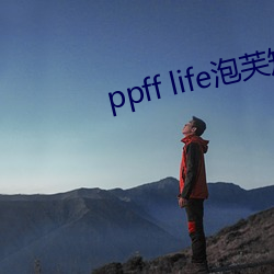 ppff lifeܽҕl