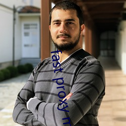 fast proxy master