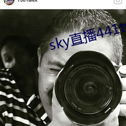 sky直播441tv1对1