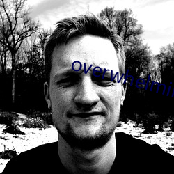 overwhelming翻译
