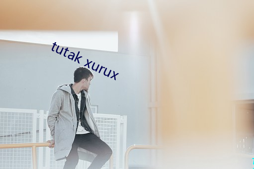 tutak xurux