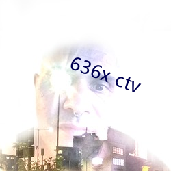 636x ctv