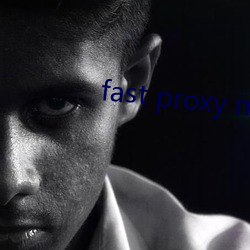 fast proxy master （假誉驰声）