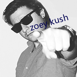 zoey kush