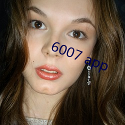 6007 app